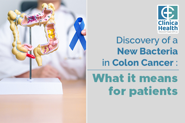 Discovery of a new bacteria in Colon Cancer What it means for patients